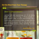 How can you tell if a therapist is not good at therapy? Get the Most From Your Therapy by David McPhee, PhD