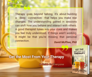 Get the Most From Your Therapy by David McPhee, PhD