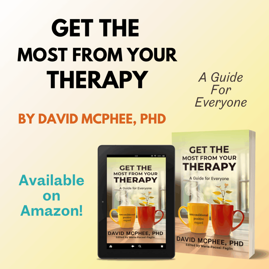 Get the Most From Your Therapy: A Guide For Everyone by David McPhee, PhD