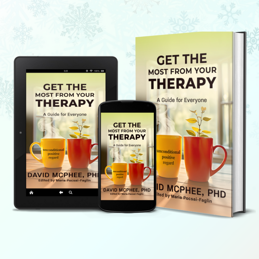 Get the Most From Your Therapy: A Guide For Everyone by David McPhee, PhD