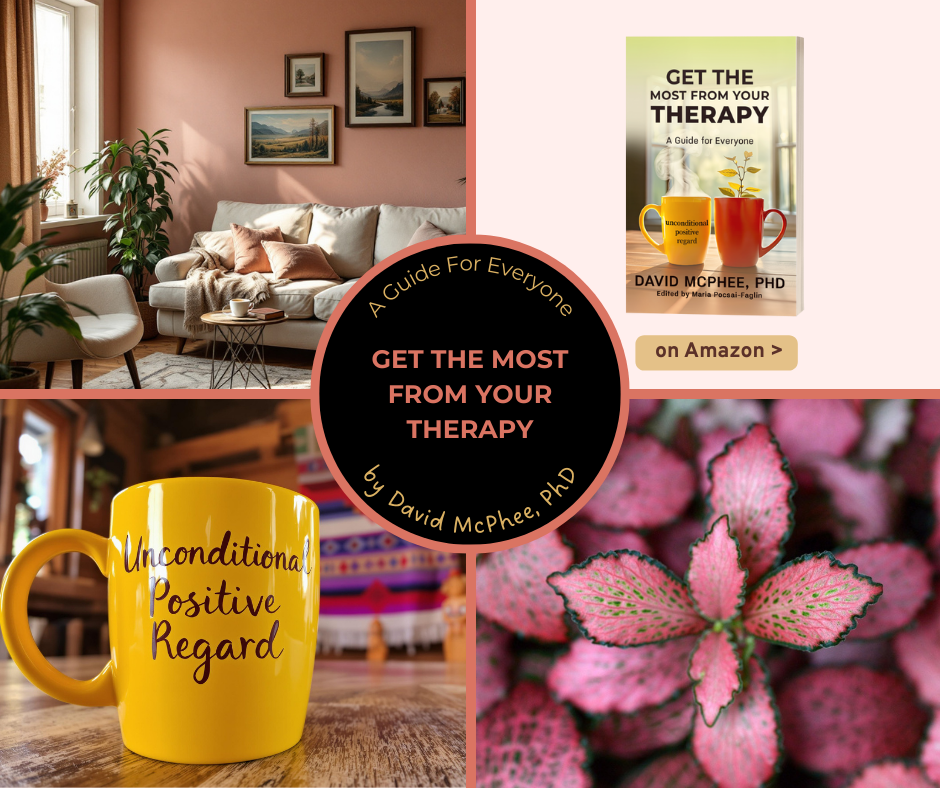 Get the Most From Your Therapy: A Guide For Everyone by David McPhee, PhD